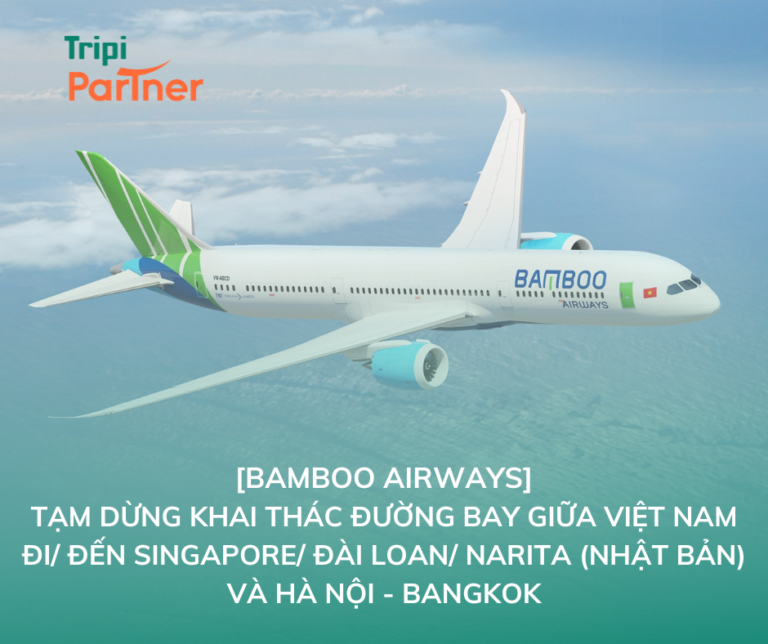 [BAMBOO AIRWAYS] THÔNG BÁO TẠM DỪNG KHAI THÁC MỘT SỐ CHUYẾN BAY QUỐC TẾ